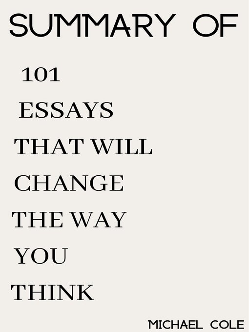 Title details for Summary of 101 Essays That Will Change the Way You Think by Michael Cole - Wait list